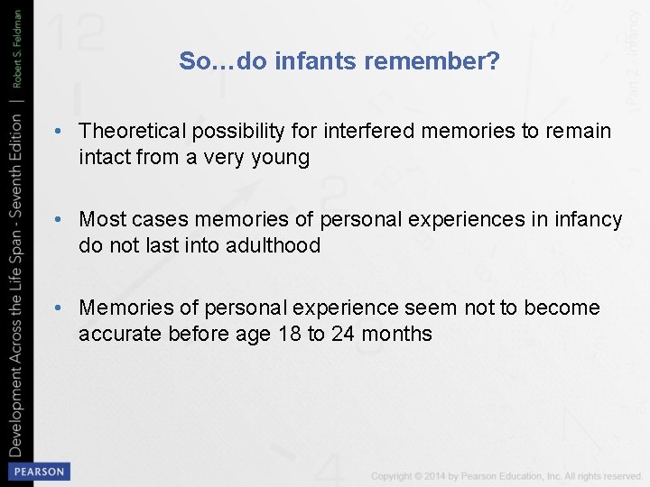 So…do infants remember? • Theoretical possibility for interfered memories to remain intact from a