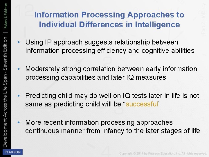 Information Processing Approaches to Individual Differences in Intelligence • Using IP approach suggests relationship