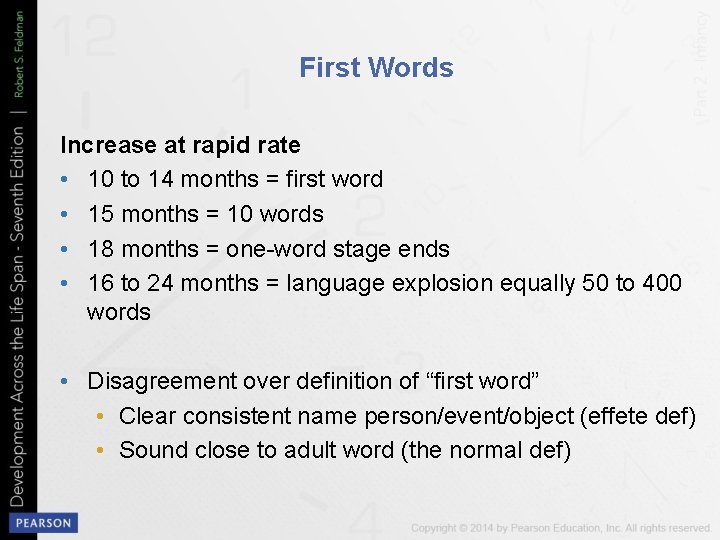 First Words Increase at rapid rate • 10 to 14 months = first word