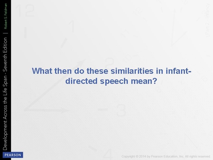 What then do these similarities in infantdirected speech mean? 