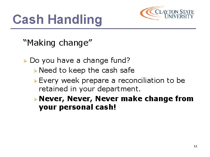 Cash Handling “Making change” Ø Do you have a change fund? Ø Need to