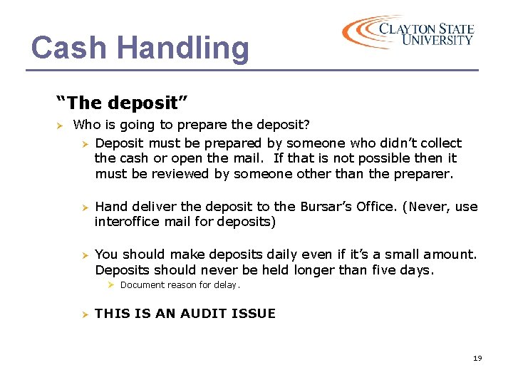 Cash Handling “The deposit” Ø Who is going to prepare the deposit? Ø Deposit