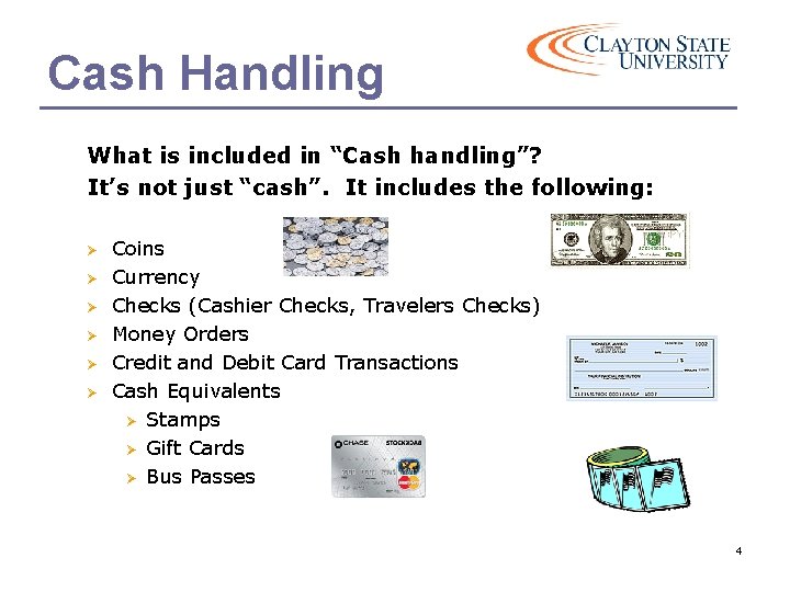 Cash Handling What is included in “Cash handling”? It’s not just “cash”. It includes