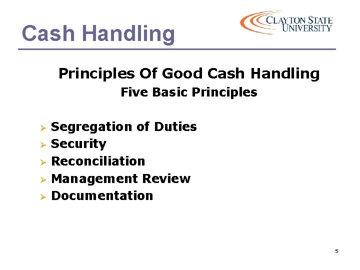 Cash Handling Principles Of Good Cash Handling Five Basic Principles Ø Ø Ø Segregation