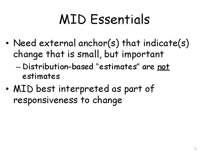 MID Essentials • Need external anchor(s) that indicate(s) change that is small, but important