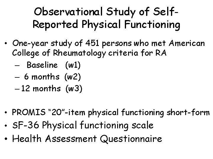 Observational Study of Self. Reported Physical Functioning • One-year study of 451 persons who