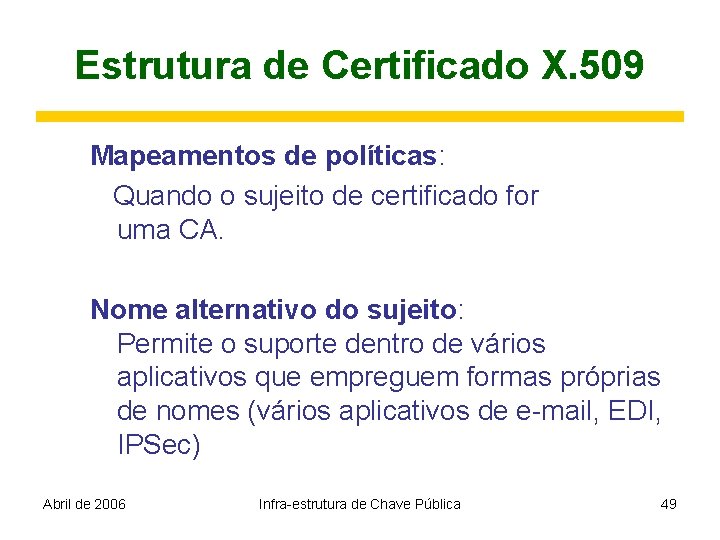 Estrutura de Certificado X. 509 Mapeamentos de políticas: Quando o sujeito de certificado for