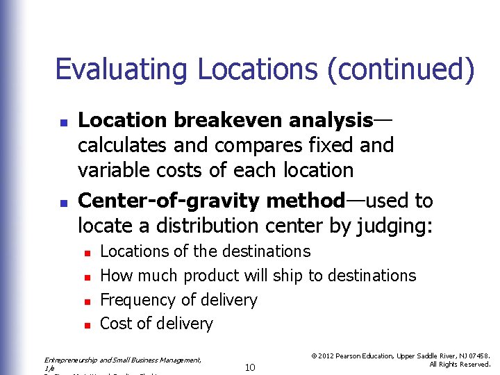 Evaluating Locations (continued) n n Location breakeven analysis— calculates and compares fixed and variable