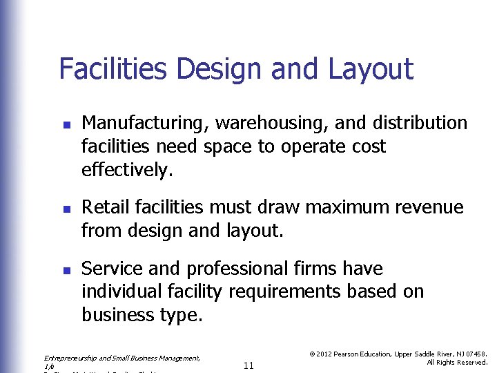 Facilities Design and Layout n n n Manufacturing, warehousing, and distribution facilities need space