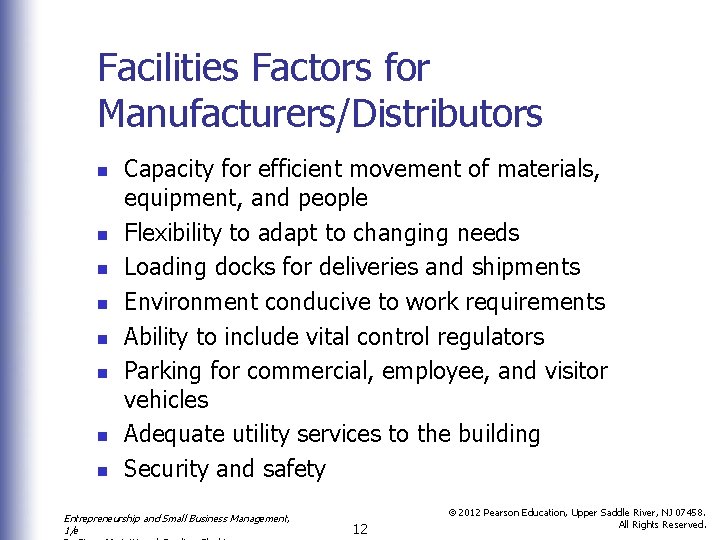 Facilities Factors for Manufacturers/Distributors n n n n Capacity for efficient movement of materials,