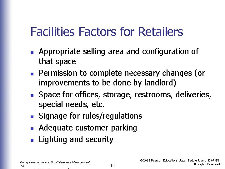 Facilities Factors for Retailers n n n Appropriate selling area and configuration of that