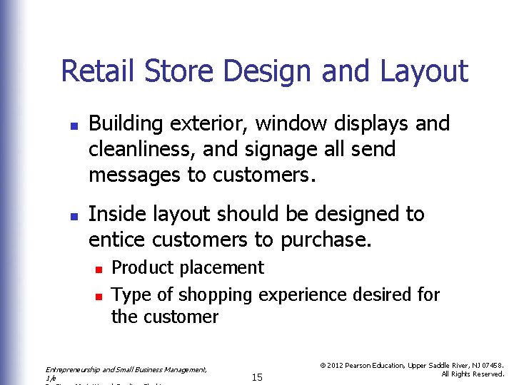 Retail Store Design and Layout n n Building exterior, window displays and cleanliness, and