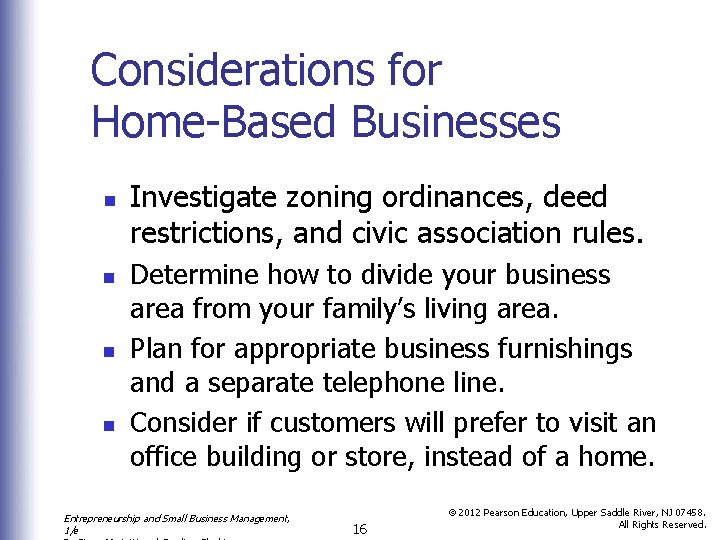 Considerations for Home-Based Businesses n n Investigate zoning ordinances, deed restrictions, and civic association