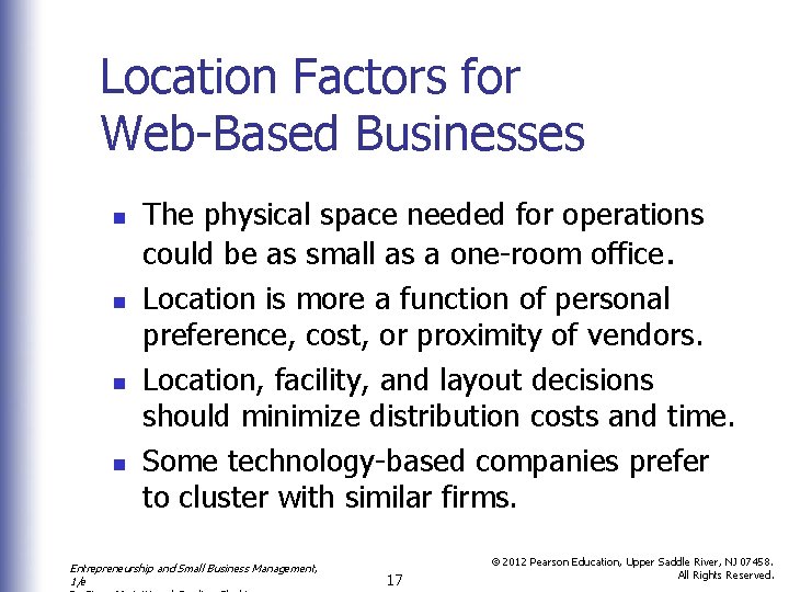 Location Factors for Web-Based Businesses n n The physical space needed for operations could