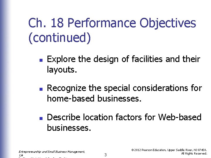 Ch. 18 Performance Objectives (continued) n n n Explore the design of facilities and