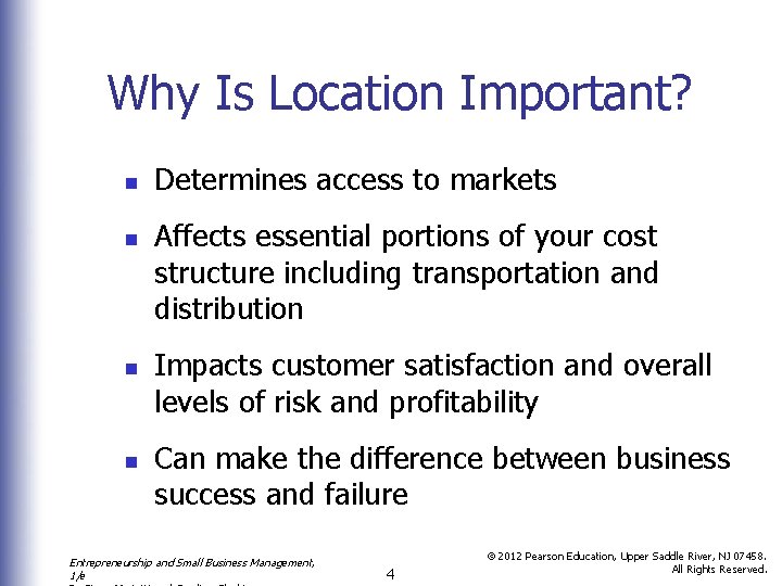 Why Is Location Important? n n Determines access to markets Affects essential portions of