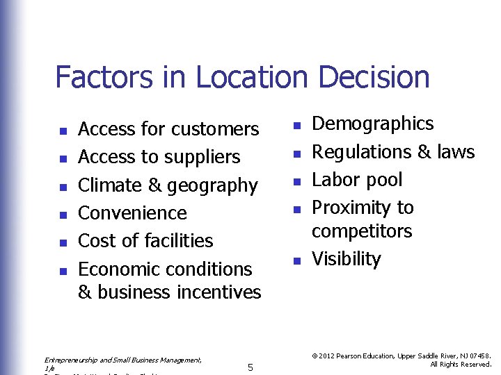 Factors in Location Decision n n n Access for customers Access to suppliers Climate