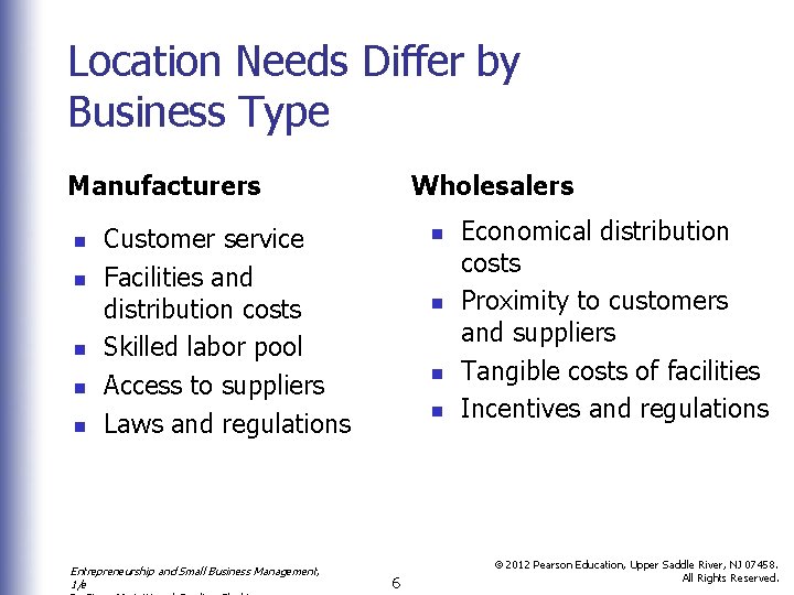 Location Needs Differ by Business Type Wholesalers Manufacturers n n n Customer service Facilities