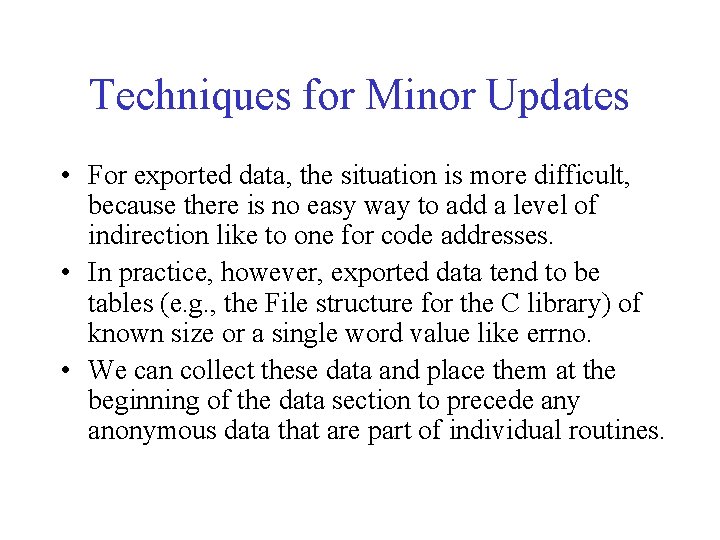 Techniques for Minor Updates • For exported data, the situation is more difficult, because