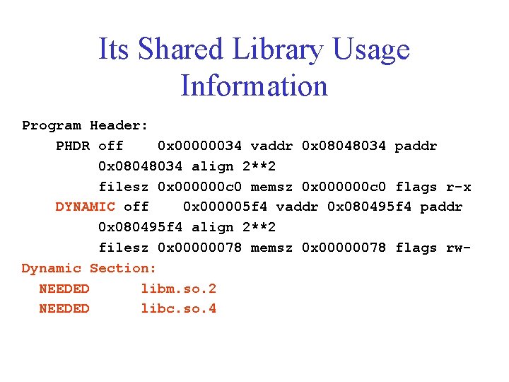 Its Shared Library Usage Information Program Header: PHDR off 0 x 00000034 vaddr 0