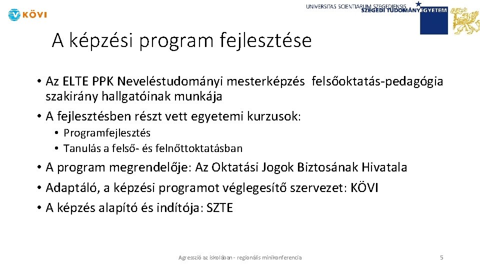 A képzési program fejlesztése • Az ELTE PPK Neveléstudományi mesterképzés felsőoktatás-pedagógia szakirány hallgatóinak munkája