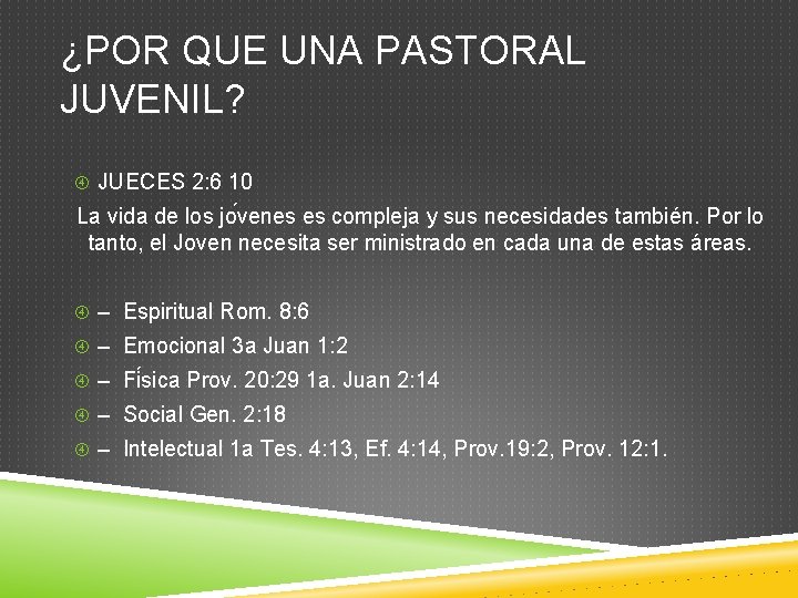 ¿POR QUE UNA PASTORAL JUVENIL? JUECES 2: 6 10 La vida de los jo