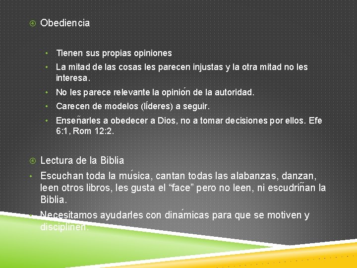  Obediencia • Tienen sus propias opiniones • La mitad de las cosas les