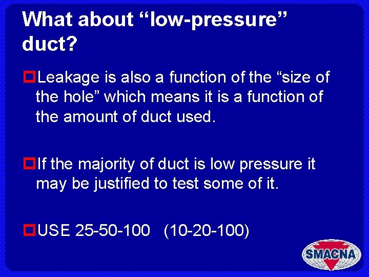 What about “low-pressure” duct? p. Leakage is also a function of the “size of