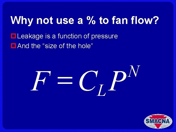 Why not use a % to fan flow? p Leakage is a function of
