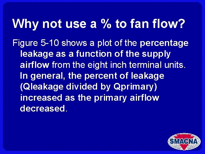 Why not use a % to fan flow? Figure 5 -10 shows a plot