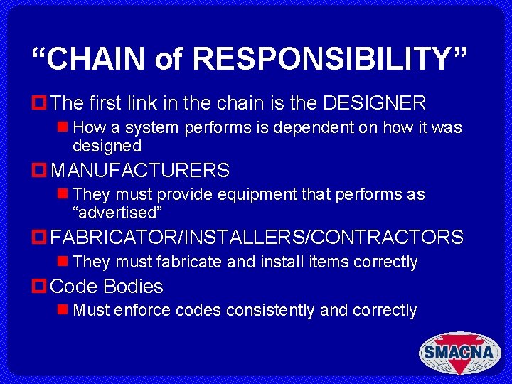 “CHAIN of RESPONSIBILITY” p The first link in the chain is the DESIGNER n