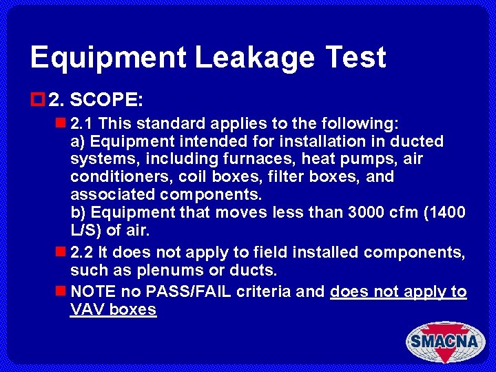 Equipment Leakage Test p 2. SCOPE: n 2. 1 This standard applies to the