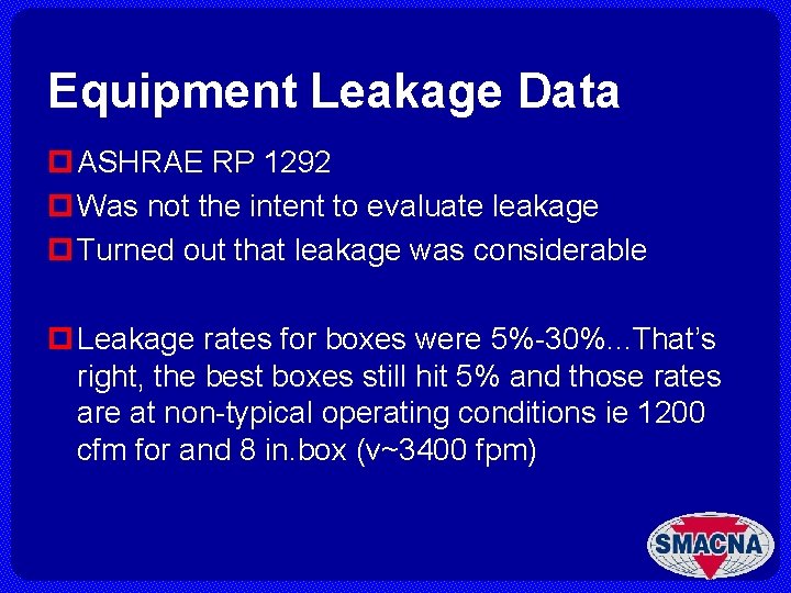 Equipment Leakage Data p ASHRAE RP 1292 p Was not the intent to evaluate