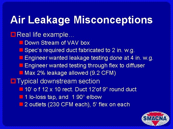 Air Leakage Misconceptions p Real life example… n Down Stream of VAV box n