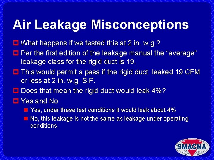 Air Leakage Misconceptions p What happens if we tested this at 2 in. w.