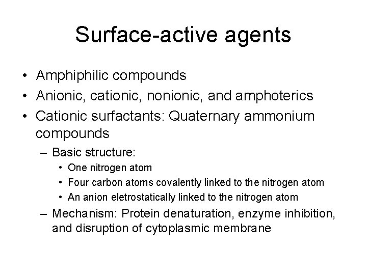 Surface-active agents • Amphiphilic compounds • Anionic, cationic, nonionic, and amphoterics • Cationic surfactants: