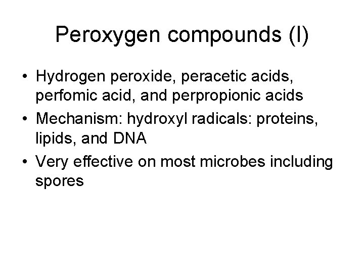 Peroxygen compounds (I) • Hydrogen peroxide, peracetic acids, perfomic acid, and perpropionic acids •