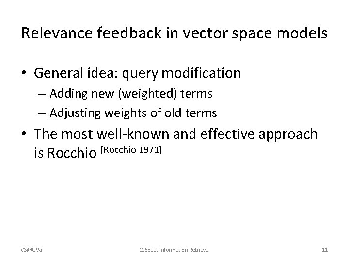 Relevance feedback in vector space models • General idea: query modification – Adding new