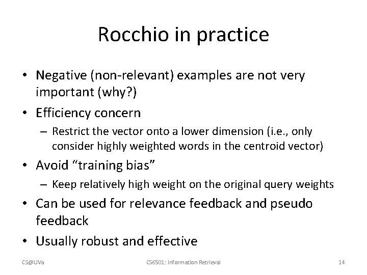 Rocchio in practice • Negative (non-relevant) examples are not very important (why? ) •