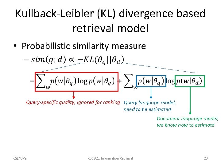 Kullback-Leibler (KL) divergence based retrieval model • Query-specific quality, ignored for ranking Query language