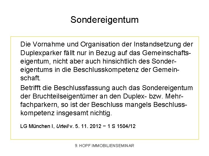 Sondereigentum Die Vornahme und Organisation der Instandsetzung der Duplexparker fällt nur in Bezug auf