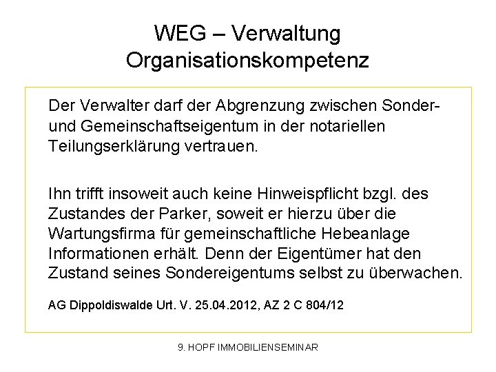 WEG – Verwaltung Organisationskompetenz Der Verwalter darf der Abgrenzung zwischen Sonderund Gemeinschaftseigentum in der