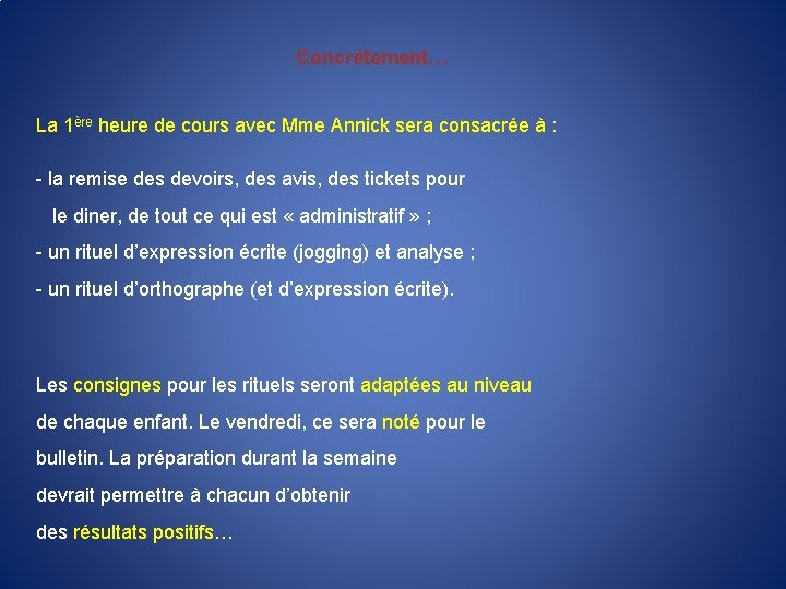 Concrètement… La 1ère heure de cours avec Mme Annick sera consacrée à : -