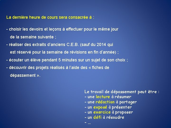 La dernière heure de cours sera consacrée à : - choisir les devoirs et