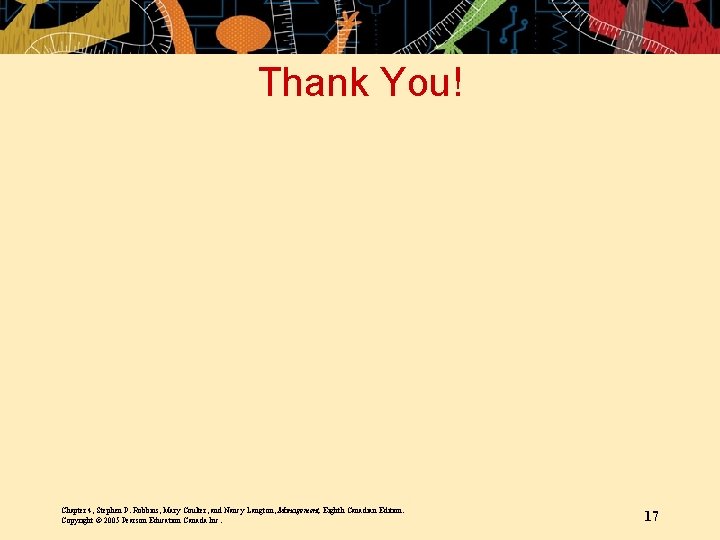 Thank You! Chapter 4, Stephen P. Robbins, Mary Coulter, and Nancy Langton, Management, Eighth