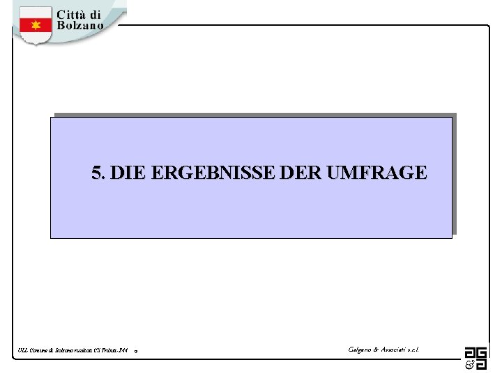 5. DIE ERGEBNISSE DER UMFRAGE ULL Comune di Bolzano risultati CS Tributi-E 44 13