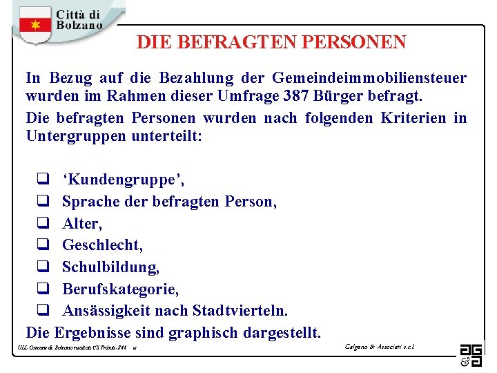 DIE BEFRAGTEN PERSONEN In Bezug auf die Bezahlung der Gemeindeimmobiliensteuer wurden im Rahmen dieser