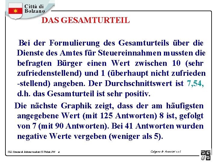 DAS GESAMTURTEIL Bei der Formulierung des Gesamturteils über die Dienste des Amtes für Steuereinnahmen