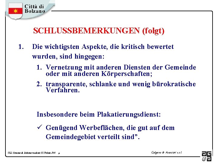 SCHLUSSBEMERKUNGEN (folgt) 1. Die wichtigsten Aspekte, die kritisch bewertet wurden, sind hingegen: 1. Vernetzung