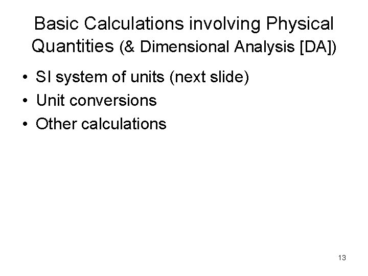 Basic Calculations involving Physical Quantities (& Dimensional Analysis [DA]) • SI system of units